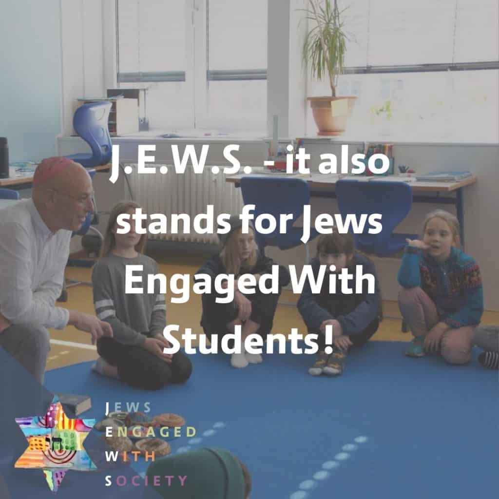 J.E.W.S.- it also stands for Jews Engaged With Students