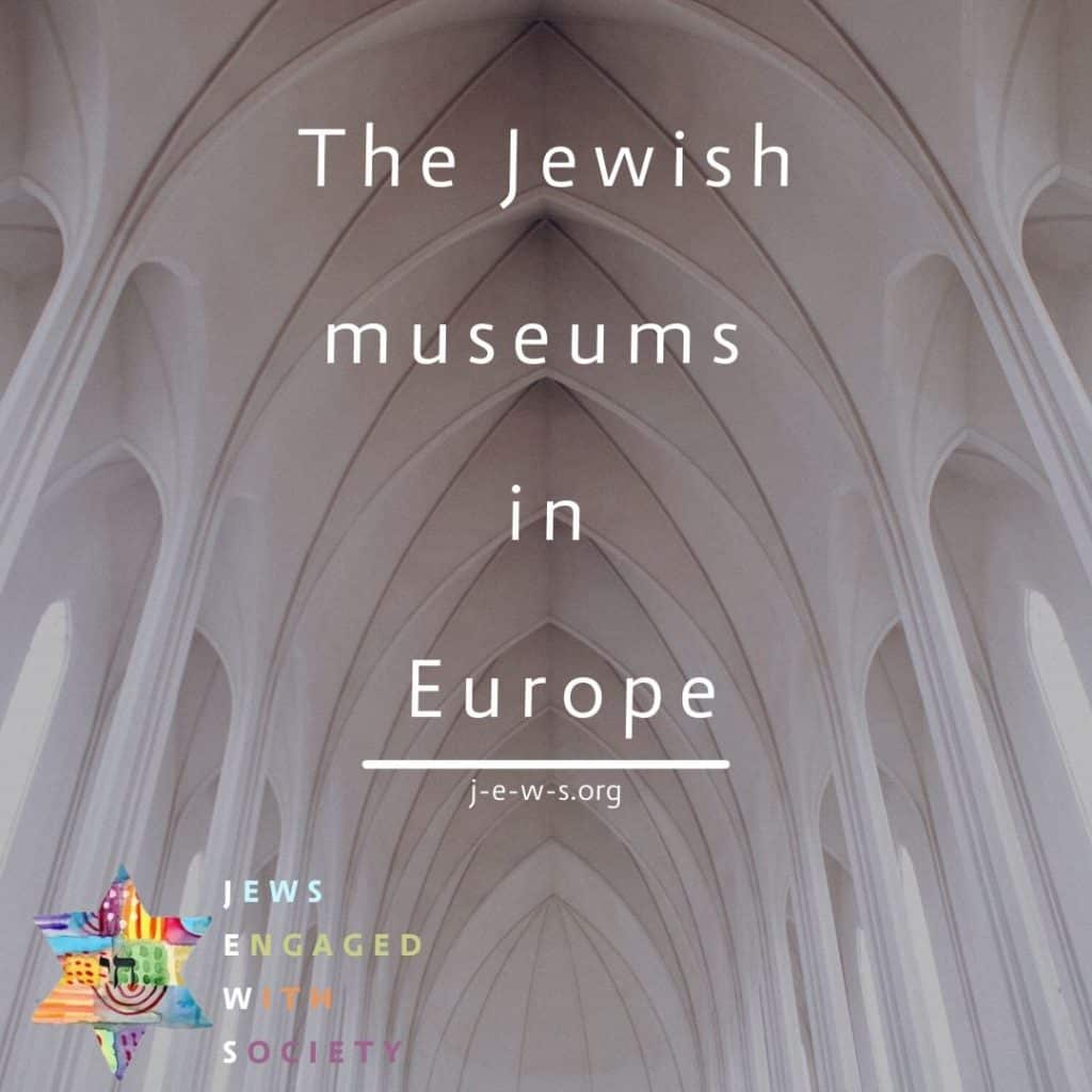 The Jewish museums in Europe